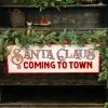 Ragon House New! Santa Claus Is Coming To Town Sign 2 Ragon House New! Santa Claus Is Coming To Town Sign